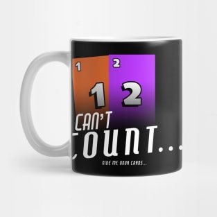 Give Me Your Cards... Mug